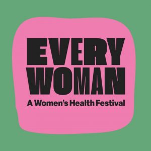 Every Woman: A Women's Health Festival
