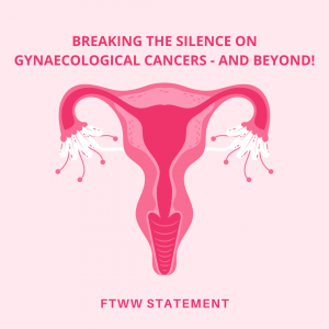 An illustration of a uterus, with text reading breaking the silence on gynaecological cancers - and beyond! FTWW statement